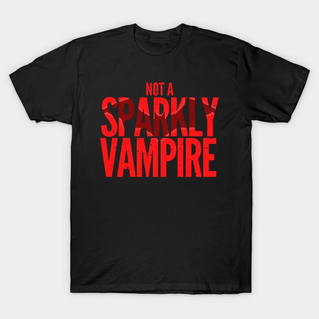 Not A Sparkly Vampire T-Shirt by fwerkyart